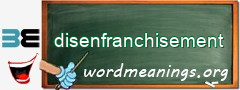 WordMeaning blackboard for disenfranchisement